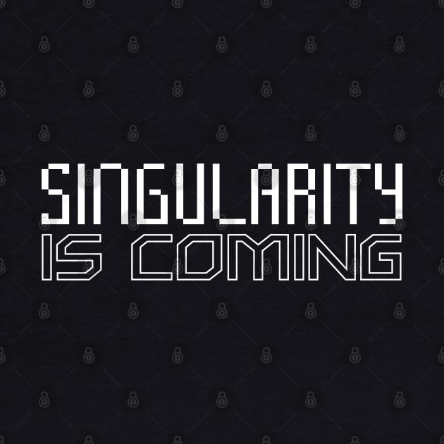 Singularity is Coming by Elvdant